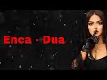 Enca - Dua (Official Lyrics Video HD)