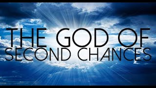“A God of Second Chances” - Matthew 25:14-30
