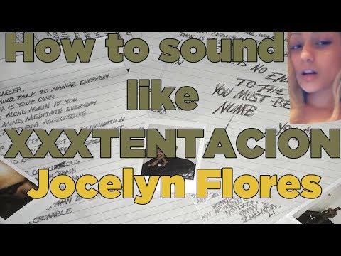 How to sound like xxxtentacion jocelyn flores How to sound like xxxtentacion jocelyn flores