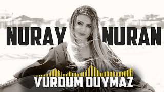 Nuray Nuran - Vurdum Duymaz