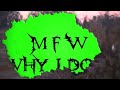 MFW Why I Do It