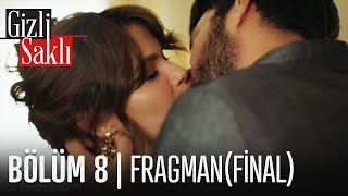 Gizli Saklı 8. Bölüm (Final) Fragmanı