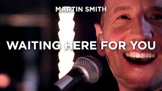 Watch Martin Smith Waiting Here For You video