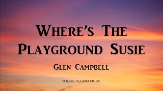 Watch Glen Campbell Wheres The Playground Susie video