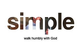 Simple: walk humbly with God | 8-2-2020 | LiveStream Sermon