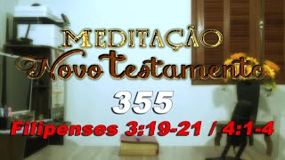 Meditação no Novo Testamento 355 - Filipenses 3:19-21 / 4:1-4