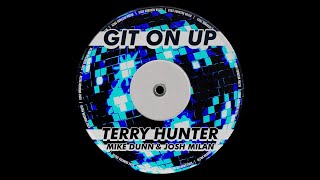 Terry Hunter - Git On Up Feat. Mike Dunn & Josh Milan [Ultra Records]