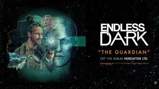 Watch Endless Dark The Guardian video