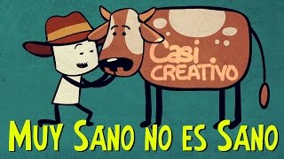 Muy sano no es sano | Casi Creativo