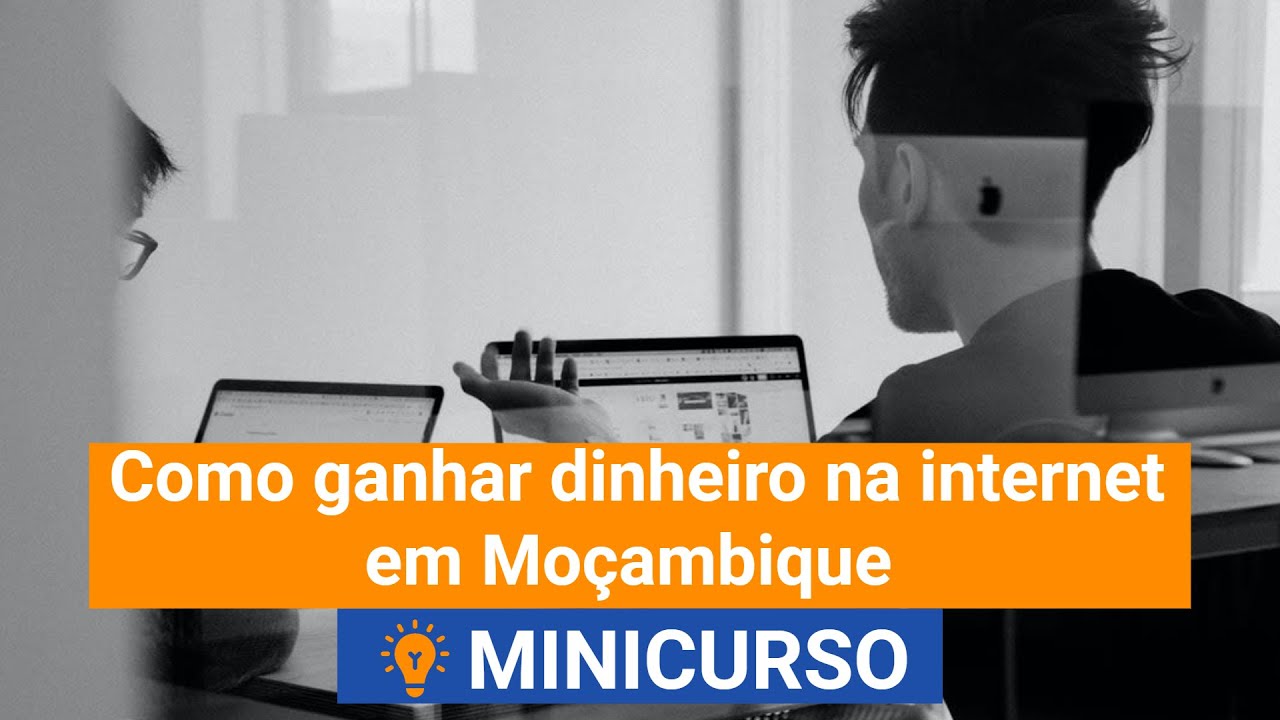 Como ganhar dinheiro na internet em Moçambique 2022 │ Melhores Ideias e Lucrativas