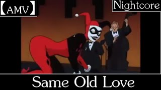 ?AMV? Same Old Love - Harley/Joker