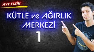 32) Kütle ve Ağırlık Merkezi Kavramı. Kütle ve Ağırlık Merkezi Aynı Şey Midir? #