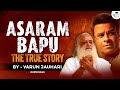 EP 23: The Real Story of Asaram Bapu | Rape Convict | Ek Banda Kaafi hai | Timeline