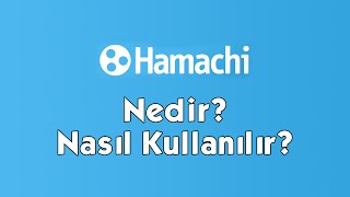 Hamachi Nedir? Nasıl Kullanılır?