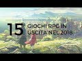 Top 15 Giochi RPG In Uscita Nel 2018 Da Comprare
