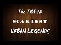 Top 12 Scariest Urban Legends