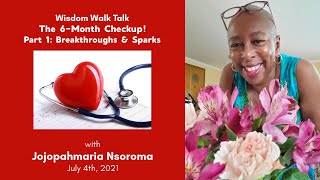 Wisdom Walk Talk: 6 Month-Checkup - Part One