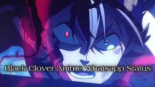 Black Clover Anime Whatsapp Status Aesthetic Edit