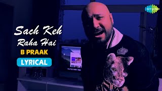 B Praak | Sach Keh Raha Hai | Lyrical  | Cover Song | Recreation | RHTDM