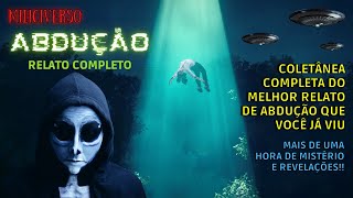 Coletânea completa ABDUÇÃO: O FIM DA HUMANIDADE - mais de 1 hora de MISTÉRIOS