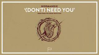 Normandie - (Don'T) Need You (Official Audio Stream)