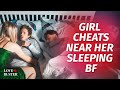 Girl Cheats Near Her Sleeping BF | @LoveBuster_