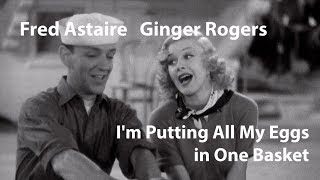 Watch Fred Astaire Im Putting All My Eggs In One Basket video