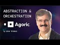 Blockcahin Abstraction and Orchestration - by Dean Tribble (Agoric)