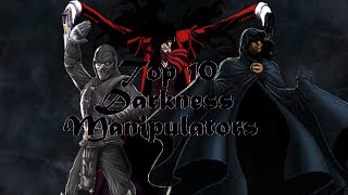 Top 10 Darkness Manipulators