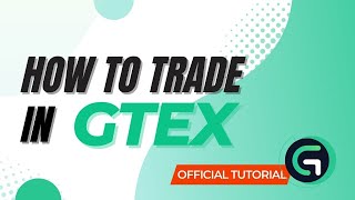 How To Trade In Gtexthe Most Detailed Tutorial Video About Gtex