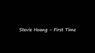 Watch Stevie Hoang First Time video