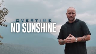 Watch Overtime No Sunshine video