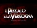 Il Peccato e la Vergogna - Spot 15"