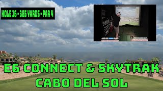 E6 Connect on Skytrak Gameplay - Cabo Del Sol Course