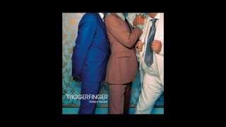 Watch Triggerfinger Perfect Match video