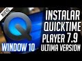 Instalar QuickTime Player Pro v7.7.9 Español para Windows 11/10 Ultima Versión 2022