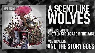 Watch A Scent Like Wolves Shotgun Shells Are In The Back video