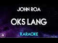 John Roa - Oks Lang (Karaoke/Instrumental) [Never Not Love You OST]