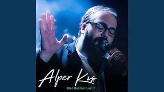 Bize Rahmet Lazım