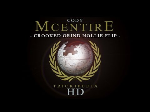 Cody McEntire: Trickipedia - Crooked Grind Nollie Flip
