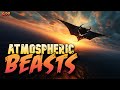 609: Atmospheric Beasts and Where To Find Them