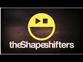 The Shapeshifters - She Freaks