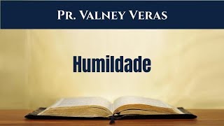 Lucas 14:7-11 - Humildade - Pr. Valney Veras
