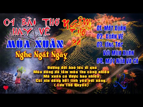 Ngâm Thơ 24 | 04 Bài Thơ Hay Về MÙA XUÂN Nghe Ngây Ngất