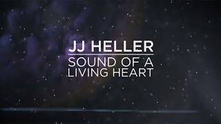 Watch Jj Heller Sound Of A Living Heart video