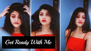 Get Ready With Me Red Hot Smokey Eye Priyanka Biswas Top Tucker Song