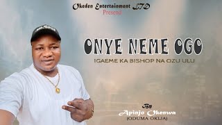 Apinjo Okenwa - Onye Na Eme Ogo (Oduma Okija)