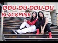 BLACKPINK DDU DU DDU DU Dance Cover By Sandrina & Shinta