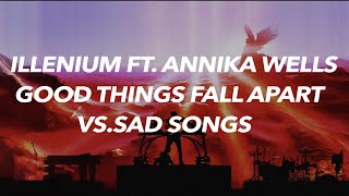 Watch Illenium Good Things Fall Apart Vs Sad Songs feat Annika Wells video