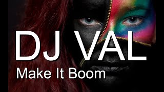 DJ VAL -  Make It Boom - 2024